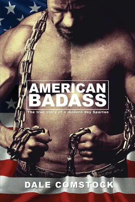 American Badass: The true story of a modern day Spartan - Paperback