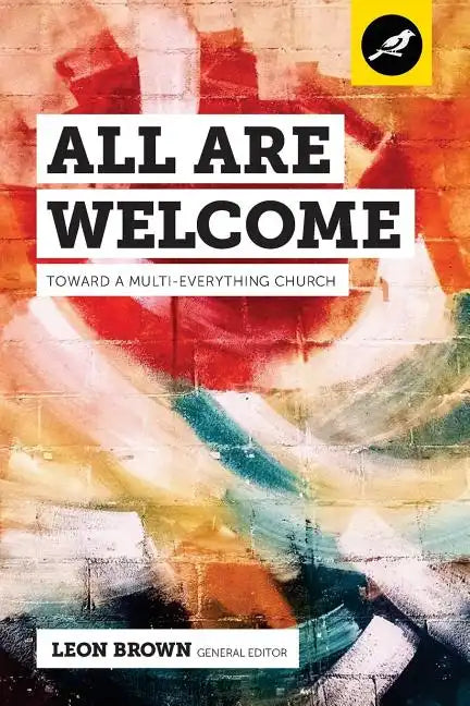 All Are Welcome: Toward a Multi-Everything Church - Paperback