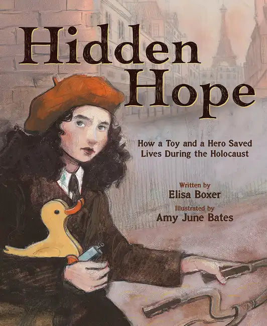 Hidden Hope: How a Toy and a Hero Saved Lives During the Holocaust - Hardcover