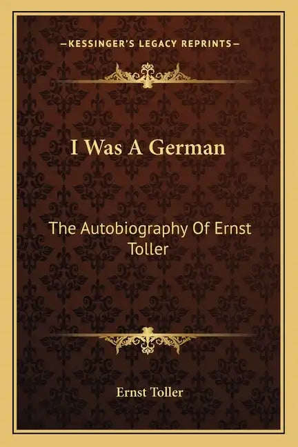 I Was a German: The Autobiography of Ernst Toller - Paperback