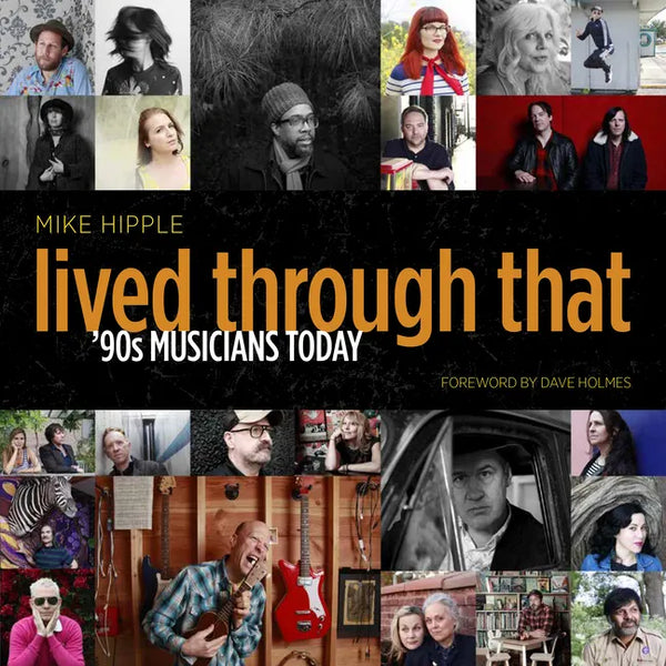 Lived Through That: '90s Musicians Today - Hardcover