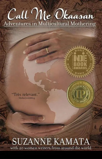 Call Me Okaasan: Adventures in Multicultural Mothering - Paperback