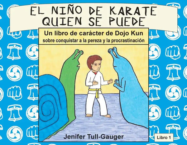 El niño de karate quien se puede: Un libro de carácter de Dojo Kun sobre conquistar a la pereza y procrastinación - Paperback