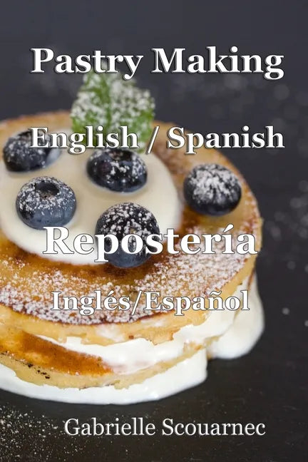 Pastry Making English / Spanish: Repostería Inglés / Español - Paperback