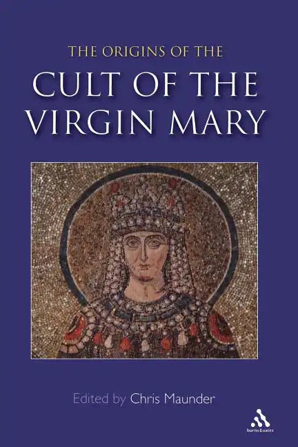 Origins of the Cult of the Virgin Mary - Paperback