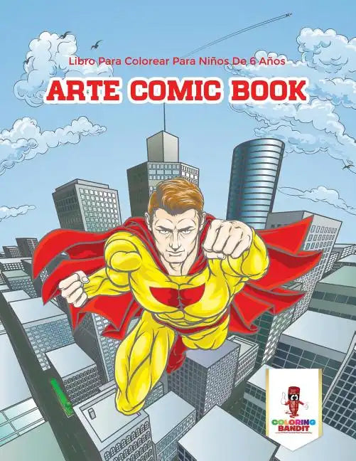 Arte Comic Book: Libro Para Colorear Para Niños De 6 Años - Paperback