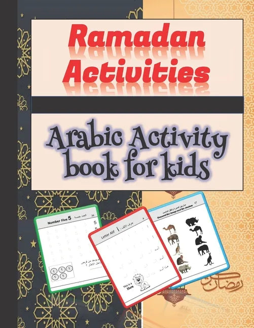 Ramadan Activities Arabic Activity book for kids: Letter from Alif to Yaa, Numbers from 1 to 10 and many other activities .... - Paperback