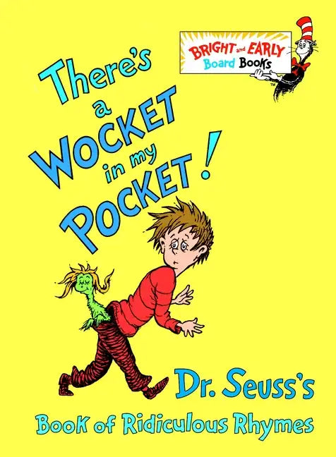 There's a Wocket in My Pocket!: Dr. Seuss's Book of Ridiculous Rhymes - Board Book