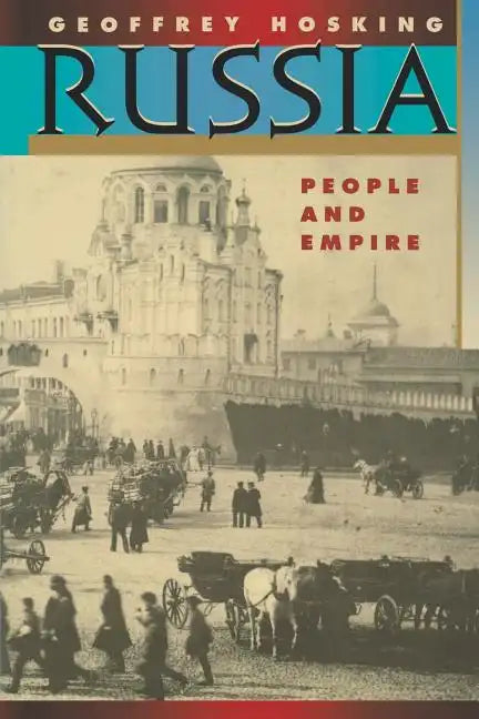 Russia: People and Empire, 1552-1917, Enlarged Edition - Paperback