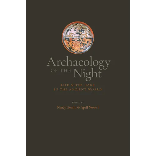 Archaeology of the Night: Life After Dark in the Ancient World - Paperback