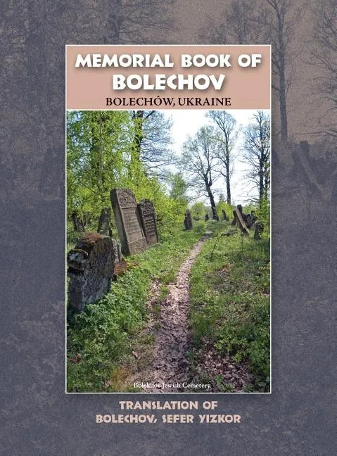 Memorial Book of Bolekhov (Bolechów), Ukraine - Translation of Sefer ha-Zikaron le-Kedoshei Bolechow - Hardcover
