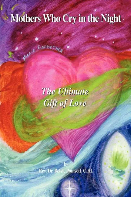 Mothers Who Cry in the Night: The Ultimate Gift of Love - Paperback