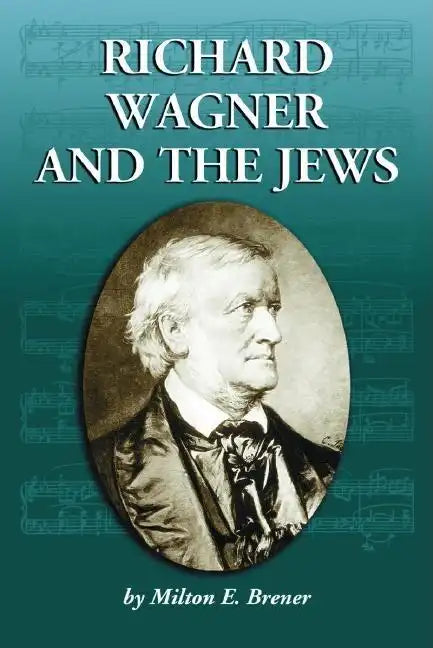 Richard Wagner and the Jews - Paperback