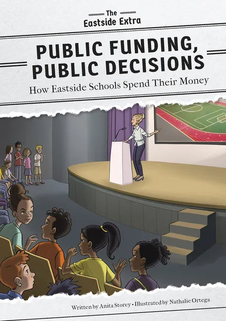 Public Funding, Public Decisions: How Eastside Schools Spend Their Money - Library Binding
