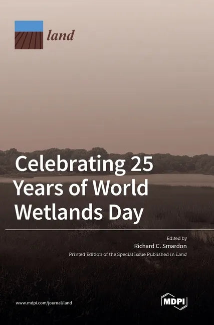 Celebrating 25 Years of World Wetlands Day - Hardcover