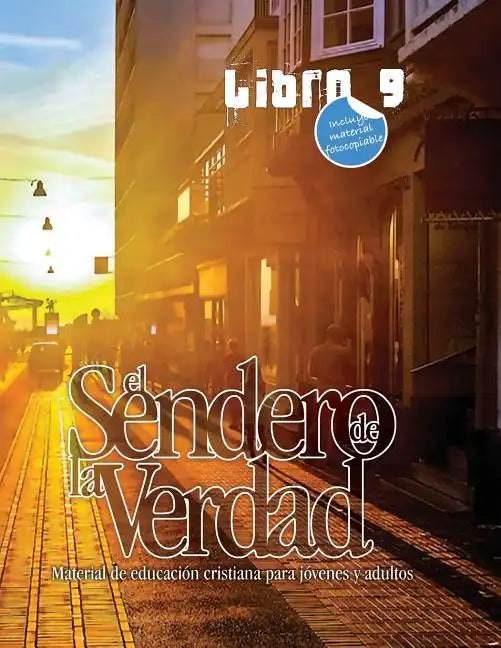 El Sendero de la Verdad, Libro 9: Material de Educación Cristiana para Jóvenes y Adultos - Paperback