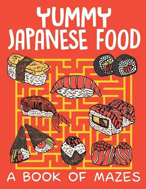 Yummy Japanese Food (A Book of Mazes) - Paperback