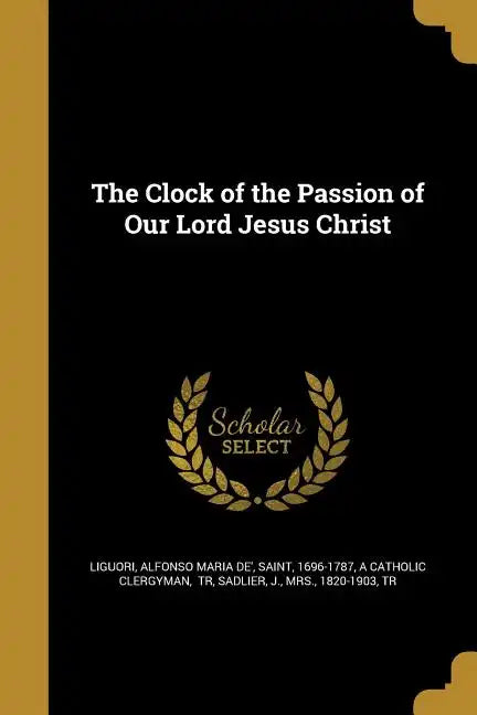 The Clock of the Passion of Our Lord Jesus Christ - Paperback