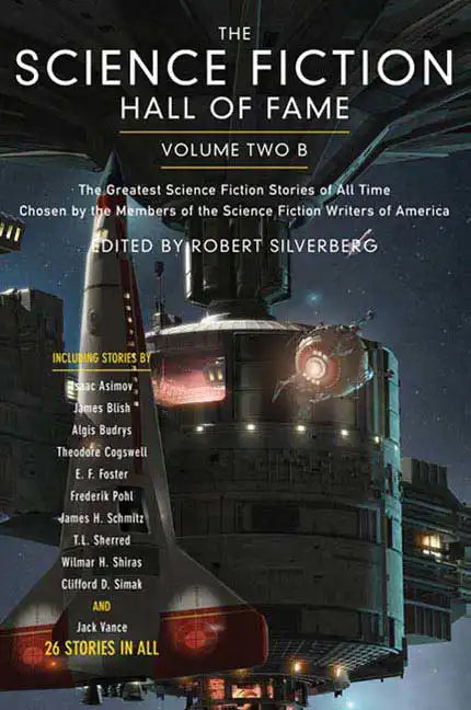 The Science Fiction Hall of Fame, Volume Two B: The Greatest Science Fiction Stories of All Time Chosen by the Members of the Science Fiction Writers - Paperback