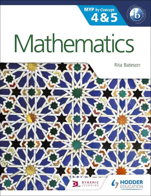 Mathematics for the IB MYP 4 & 5: Hodder Education Group - Paperback