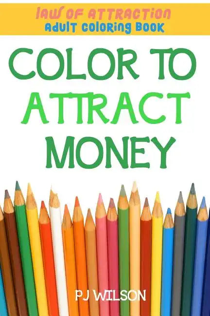 Law of Attraction - Adult Coloring Book - Color to Attract Money - Paperback