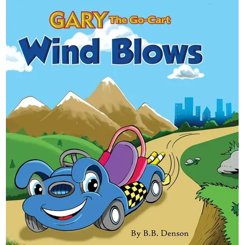 Gary The Go-Cart: Wind Blows - Hardcover