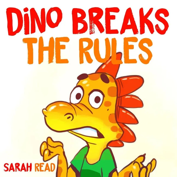 Dino Breaks The Rules: (Children's Books, Emotions & Feelings, Kids ages 3 5, preschool) - Paperback