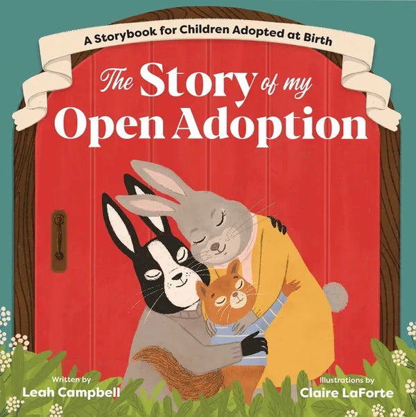 The Story of My Open Adoption: A Storybook for Children Adopted at Birth - Paperback