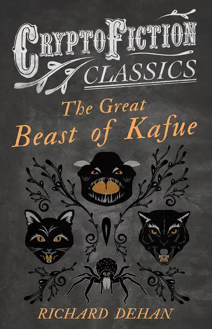 The Great Beast of Kafue (Cryptofiction Classics - Weird Tales of Strange Creatures) - Paperback