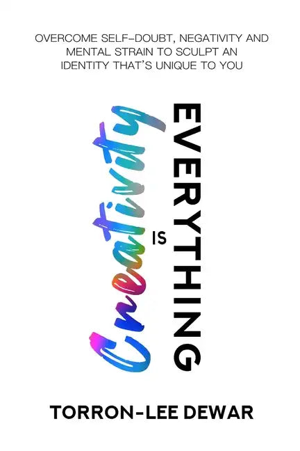 Creativity is Everything - Paperback