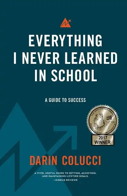 Everything I Never Learned in School: A Guide to Success - Paperback