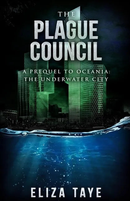 The Plague Council: A Prequel Short Story to Oceania: The Underwater City - Paperback
