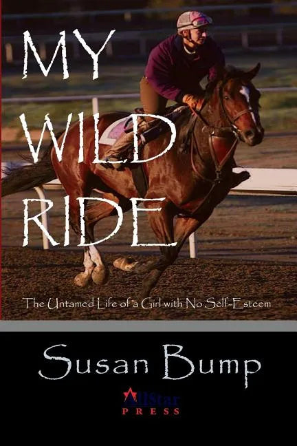 My Wild Ride: The Untamed Life of a Girl with No Self-Esteem - Paperback