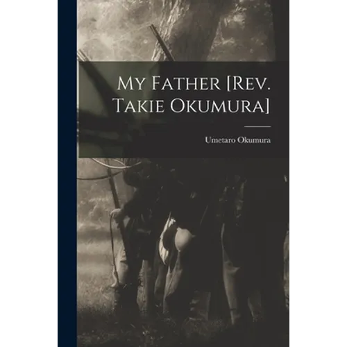 My Father [Rev. Takie Okumura] - Paperback