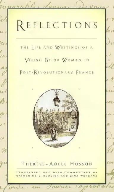 Reflections: The Life and Writings of a Young Blind Woman in Post-Revolutionary France - Hardcover
