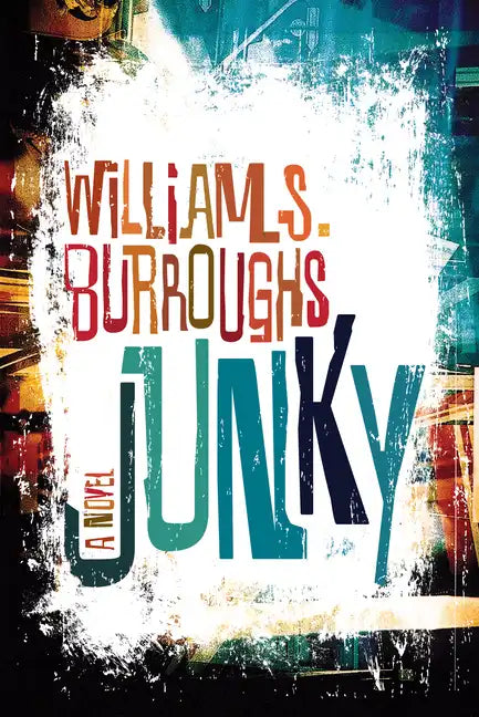 Junky: The Definitive Text of Junk - Paperback