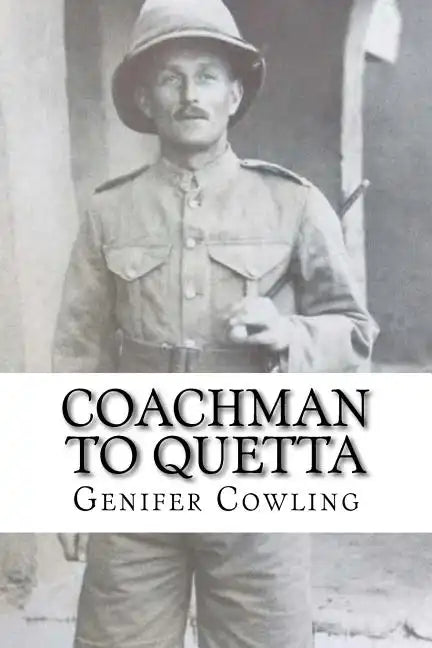Coachman to Quetta: War time service of an ordinary Edwardian - Paperback