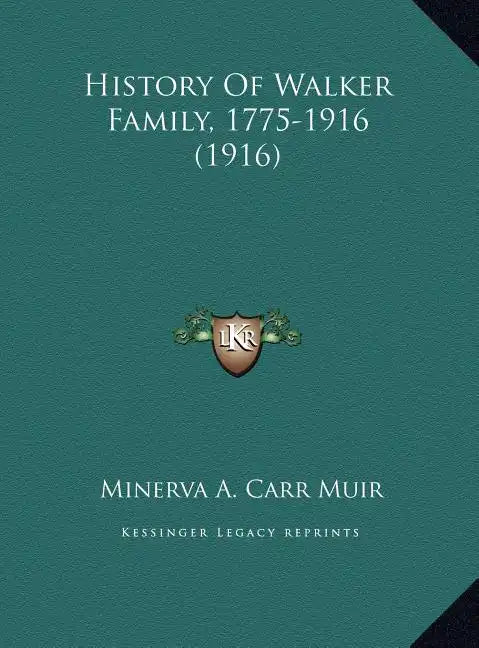 History Of Walker Family, 1775-1916 (1916) - Hardcover