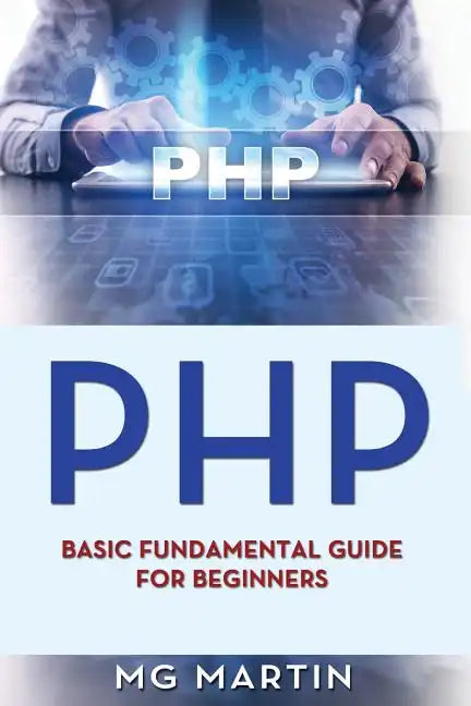 Php: Basic Fundamental Guide for Beginners - Paperback