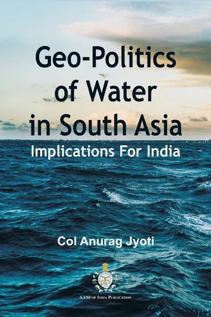 Geo-Politics of Water in South Asia: Implications For India - Paperback
