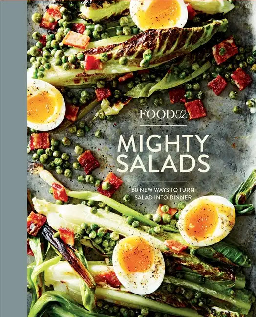 Food52 Mighty Salads: 60 New Ways to Turn Salad Into Dinner [A Cookbook] - Hardcover