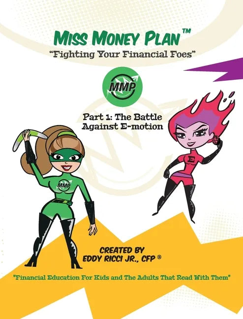 Miss Money Plan: Part One: The Battle Against E-Motion - Hardcover
