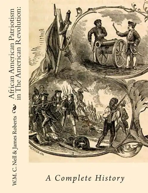 African American Patriotism in The American Revolution: A Complete History - Paperback
