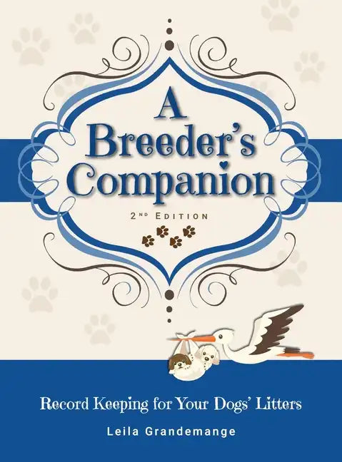 A Breeder's Companion: Record Keeping for Your Dogs' Litters - Hardcover