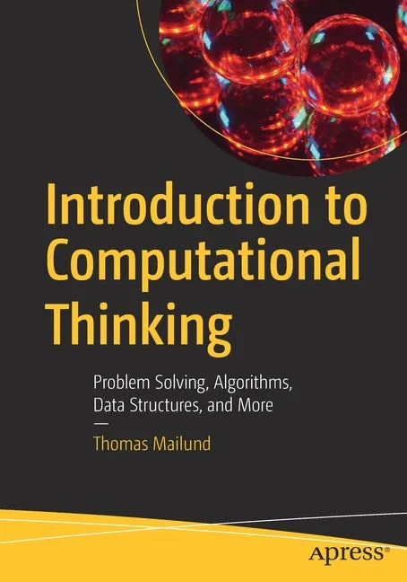 Introduction to Computational Thinking: Problem Solving, Algorithms, Data Structures, and More - Paperback