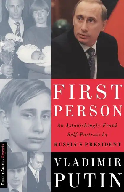 First Person: An Astonishingly Frank Self-Portrait by Russia's President Vladimir Putin - Paperback