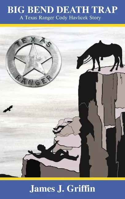 Big Bend Death Trap: A Texas Ranger Cody Havlicek Story - Hardcover