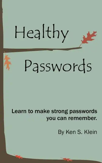 Healthy Passwords: Learn to make strong passwords you can remember - Paperback