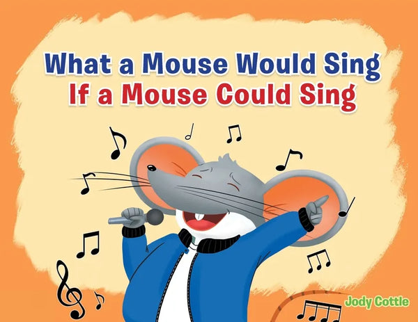 What a Mouse Would Sing if a Mouse Could Sing - Paperback