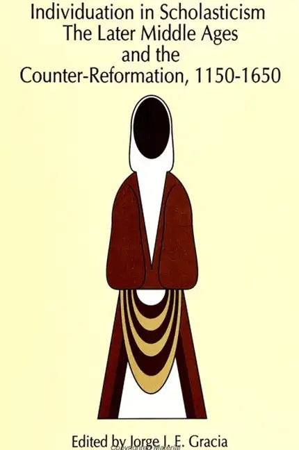 Individuation in Scholasticism: The Later Middle Ages and the Counter-Reformation, 1150-1650 - Paperback